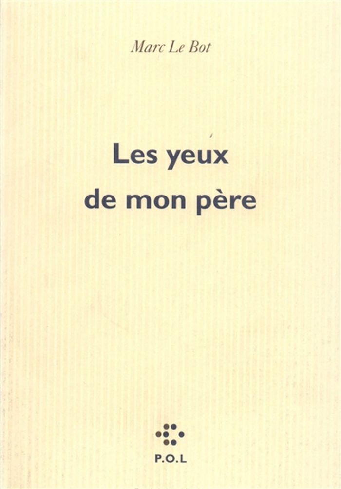 Couverture du livre « LES YEUX DE MON PERE » de Le Bot Marc, librairie Les Contes Infusés à Corte