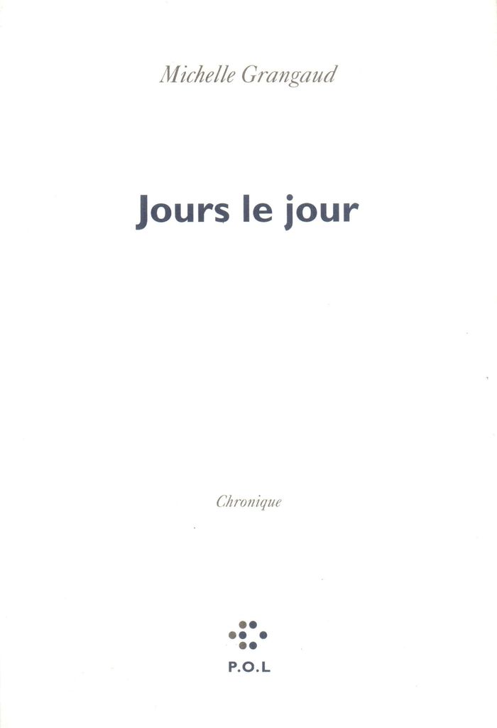 Couverture du livre « JOURS LE JOUR - CHRONIQUE » de Michelle Grangaud, librairie Les Contes Infusés à Corte
