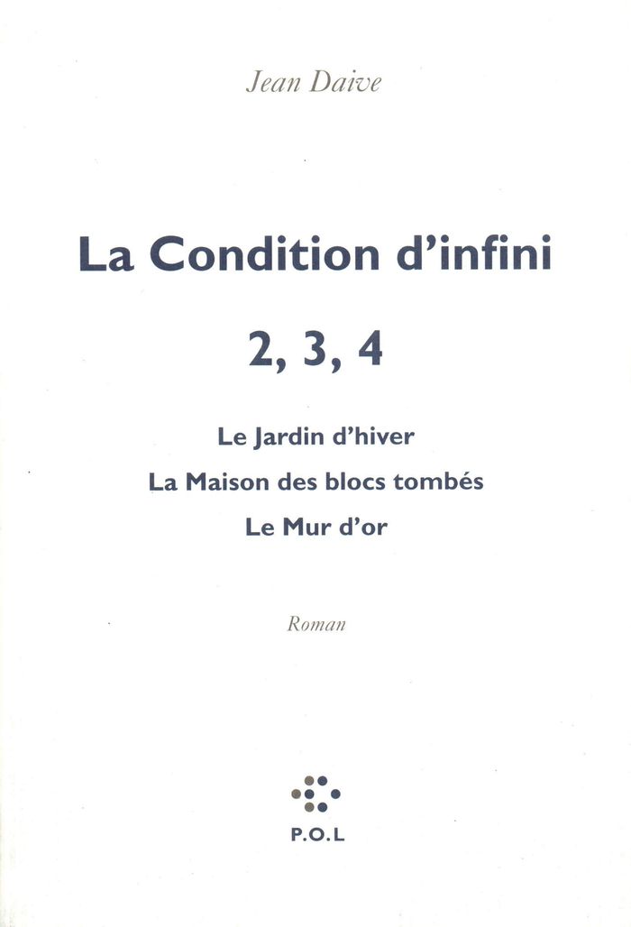 Couverture du livre « LA CONDITION D'INFINI II, III, IV » de Jean Daive, librairie Les Contes Infusés à Corte