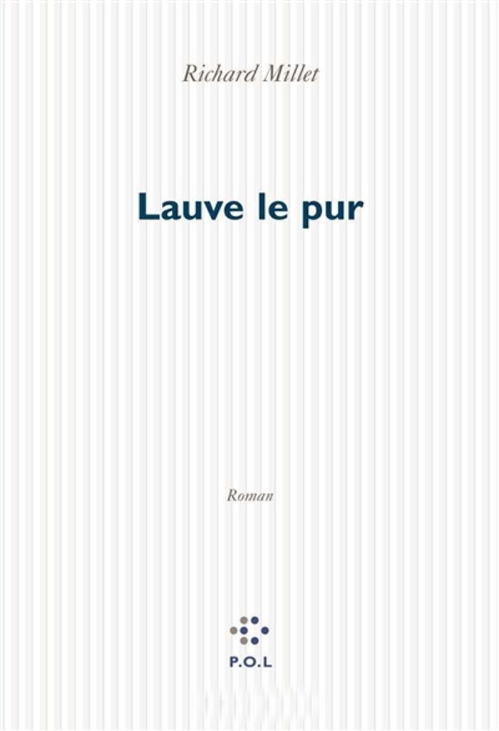 Couverture du livre « LAUVE LE PUR » de Richard Millet, librairie Les Contes Infusés à Corte