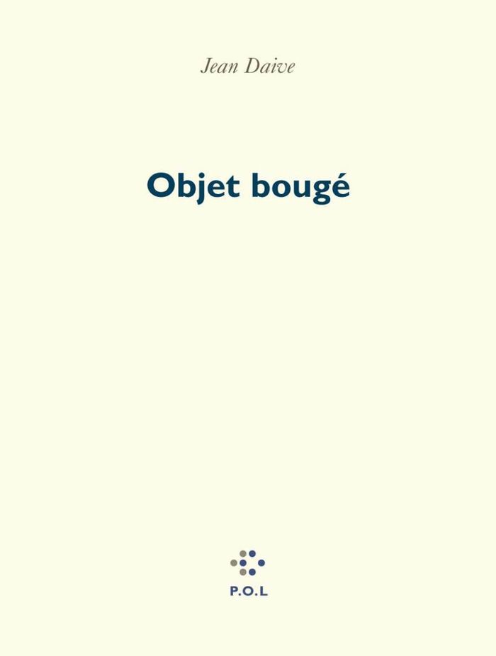 Couverture du livre « OBJET BOUGE » de Jean Daive, librairie Les Contes Infusés à Corte