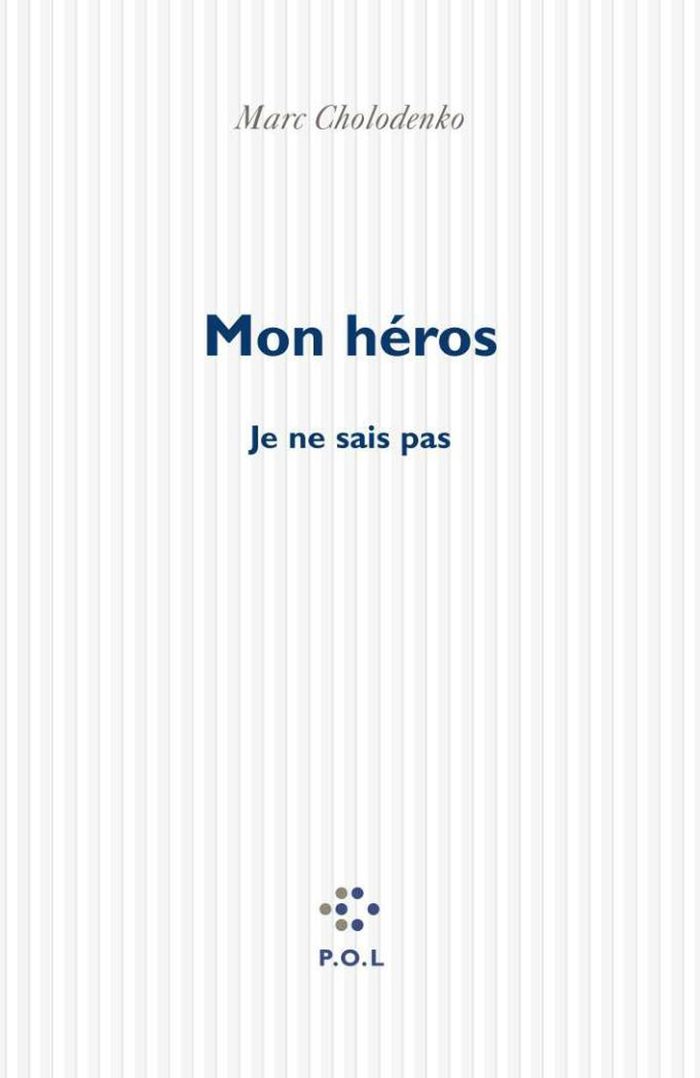 Couverture du livre « MON HEROS - (JE NE SAIS PAS) » de Marc Cholodenko, librairie Les Contes Infusés à Corte