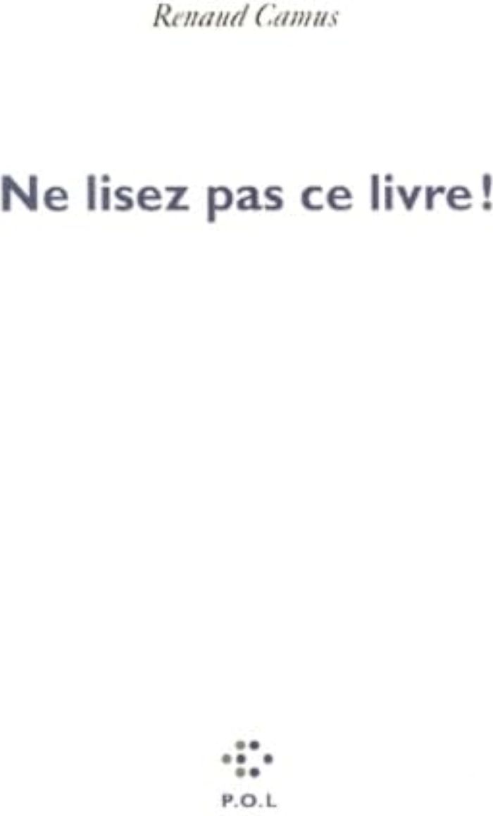 Couverture du livre « VAISSEAUX BRULES - I - NE LISEZ PAS CE LIVRE ! » de Renaud Camus, librairie Les Contes Infusés à Corte