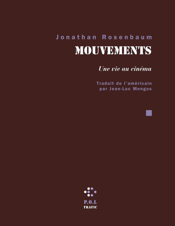 Couverture du livre « MOUVEMENTS - UNE VIE AU CINEMA » de Jonathan Rosenbaum, librairie Les Contes Infusés à Corte