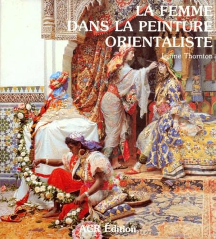 Couverture du livre « LA FEMME DANS LA PEINTURE ORIENTALISTE » de Lynne Thornton, librairie Les Contes Infusés à Corte