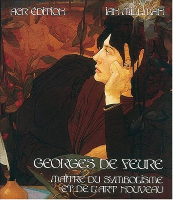 Couverture du livre « GEORGES DE FEURE - MAITRE DU SYMBOLISME ET DE L'ART NOUVEAU » de Ian Millman, librairie Les Contes Infusés à Corte