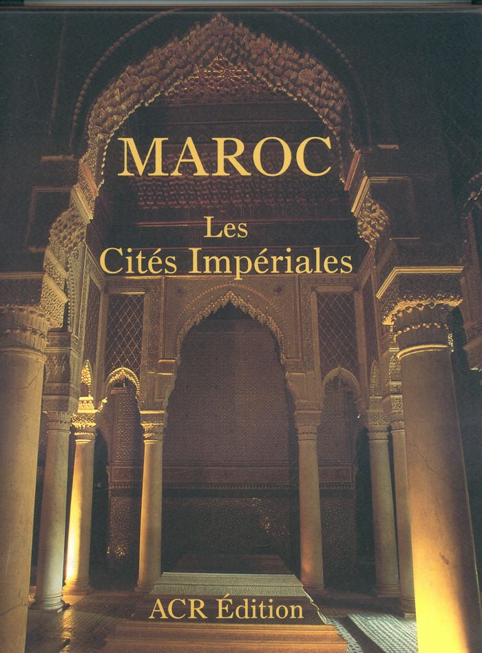 Couverture du livre « MAROC - LES CITES IMPERIALES », librairie Les Contes Infusés à Corte