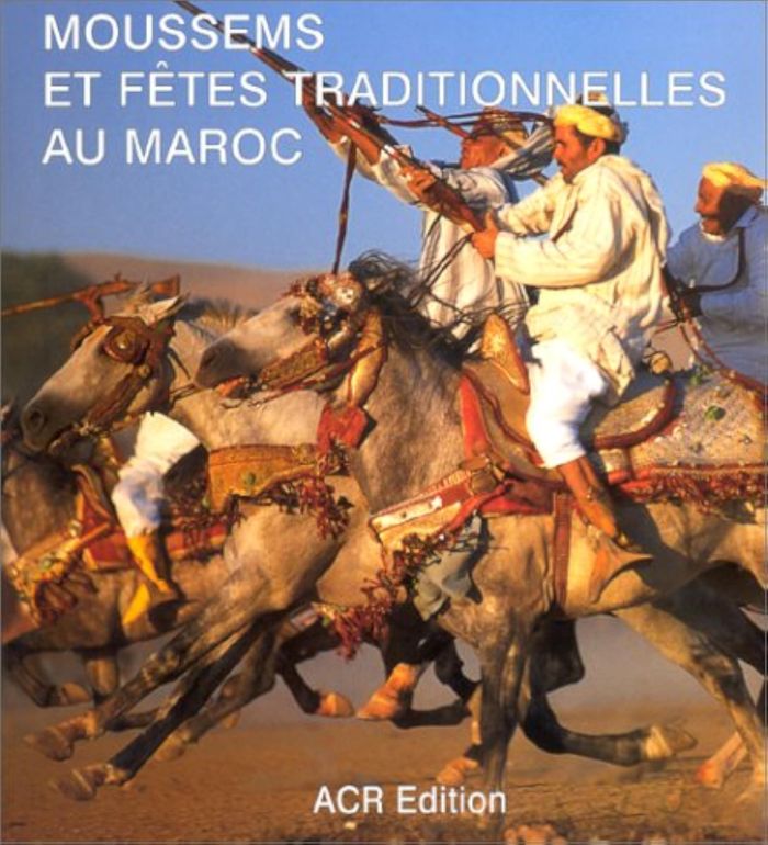 Couverture du livre « MOUSSEMS ET FETES TRADITIONNELLES AU MAROC », librairie Les Contes Infusés à Corte