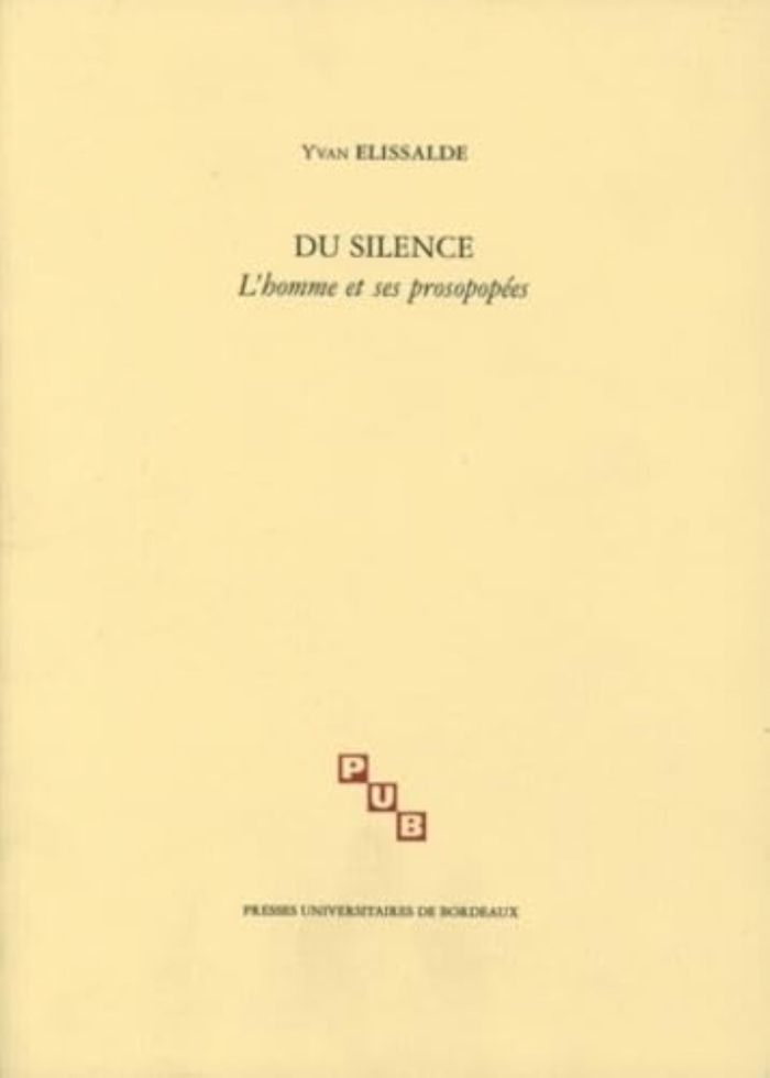 Couverture du livre « DU SILENCE - L'HOMME ET SES PROSOPOPEES » de Yvan Elissalde, librairie Les Contes Infusés à Corte