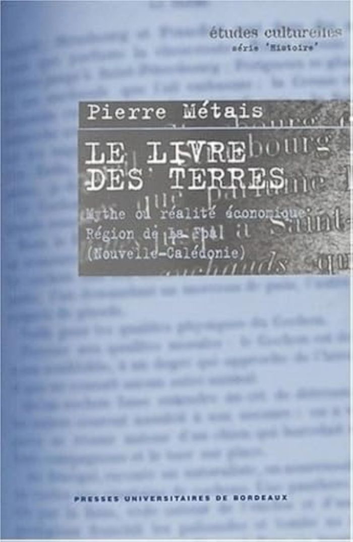 Couverture du livre « LE LIVRE DES TERRES - MYTHE OU REALITE ECONOMIQUE, REGION DE LA FOA, NOUVELLE-CALEDONIE », librairie Les Contes Infusés à Corte