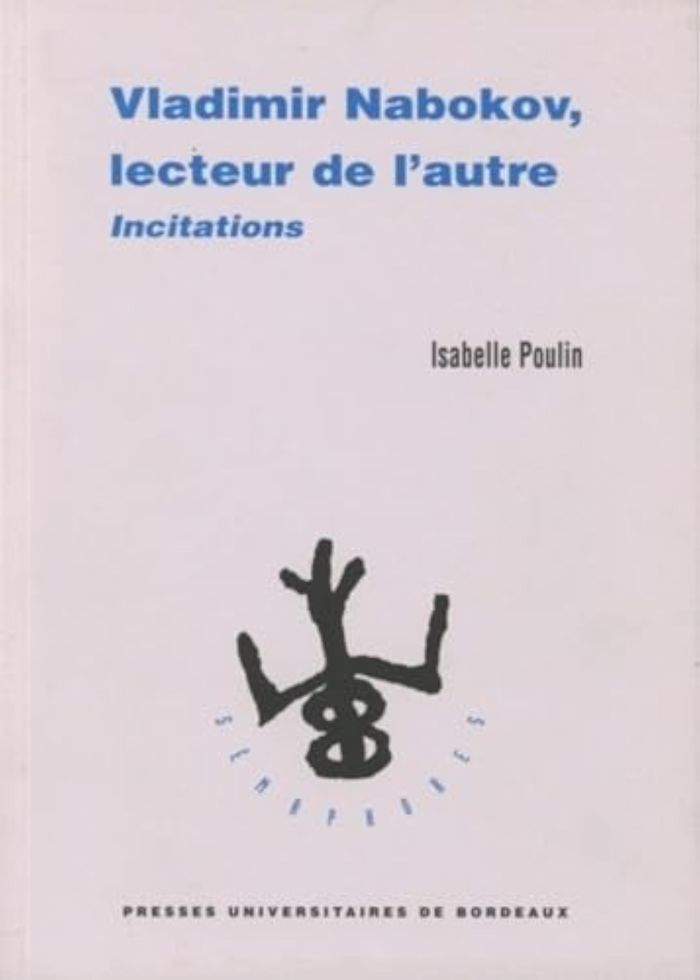 Couverture du livre « VLADIMIR NABOKOV, LECTEUR DE L'AUTRE - INCITATIONS » de Isabelle Poulin, librairie Les Contes Infusés à Corte