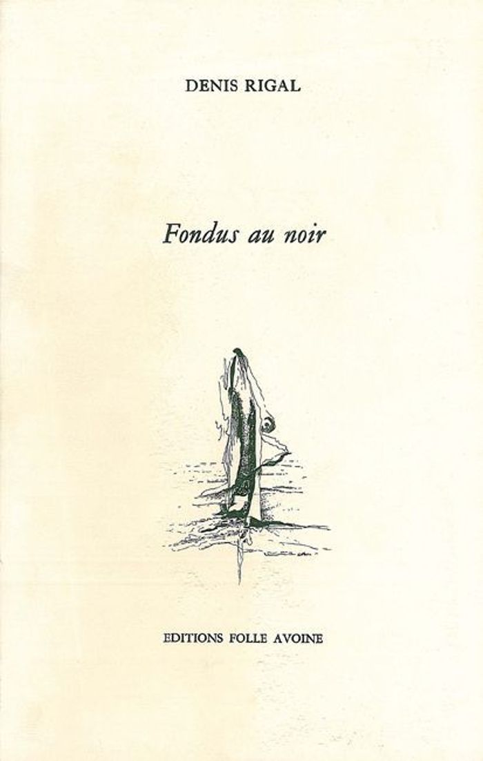 Couverture du livre « FONDUS AU NOIR - POEMES 1981-1994 » de Denis Rigal, librairie Les Contes Infusés à Corte