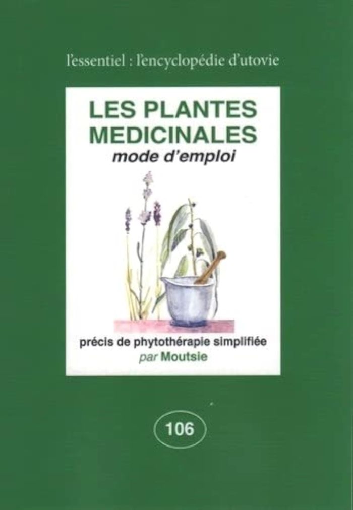 Couverture du livre « LES PLANTES MEDICINALES - VOL106 - MODE D'EMPLOI » de Moutsie, librairie Les Contes Infusés à Corte