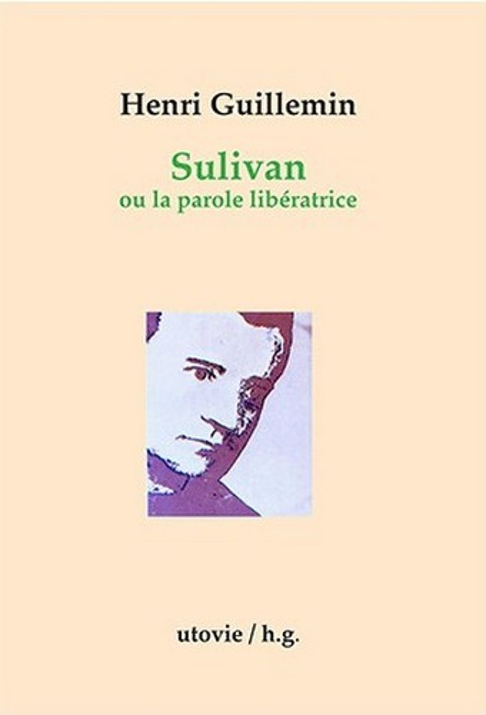Couverture du livre « SULIVAN OU LA PAROLE LIBERATRICE » de Guilemin Henri, librairie Les Contes Infusés à Corte