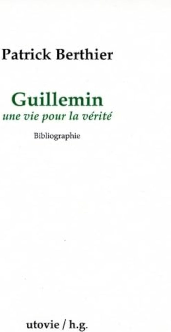 Couverture du livre « GUILLEMIN UNE VIE POUR LA VERITE » de Berthier Patrick, librairie Les Contes Infusés à Corte