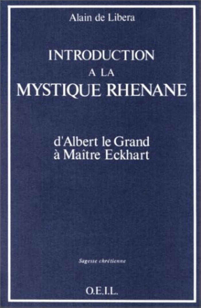 Couverture du livre « INTRODUCTION A LA MYSTIQUE RHENANE - D'ALBERT LE GRAND A MAITRE ECKHART » de De Libera Alain, librairie Les Contes Infusés à Corte