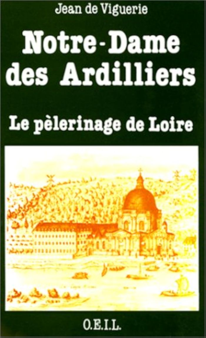 Couverture du livre « NOTRE-DAME DES ARDILLIERS - LE PELERINAGE DE LOIRE », librairie Les Contes Infusés à Corte