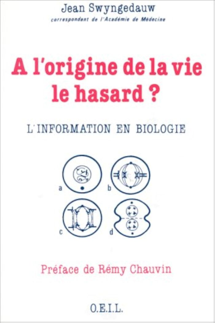 Couverture du livre « A L'ORIGINE DE LA VIE, LE HASARD? - L'INFORMATION EN BIOLOGIE » de Swyngedauw/chauvin, librairie Les Contes Infusés à Corte