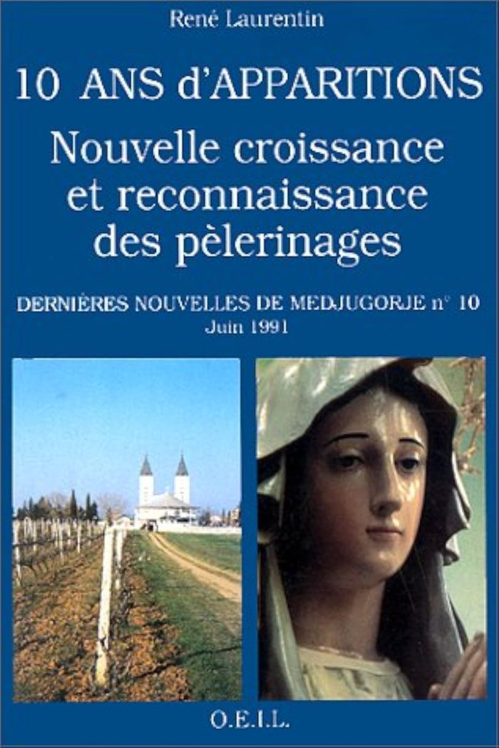 Couverture du livre « 10 ANS D'APPARITIONS : NOUVELLE CROISSANCE ET RECONNAISSANCE DES PELERINAGES - DERNIERES NOUVELLES D », librairie Les Contes Infusés à Corte
