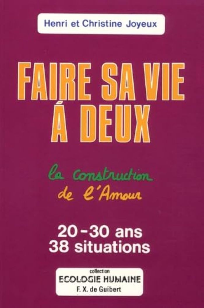 Couverture du livre « FAIRE SA VIE A DEUX - LA CONSTRUCTION DE L'AMOUR : 20-30 ANS - 38 SITUATIONS », librairie Les Contes Infusés à Corte