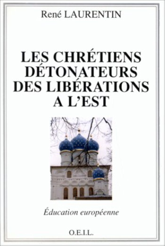 Couverture du livre « LES CHRETIENS, DETONATEURS DES LIBERATIONS A L'EST » de Rene Laurentin, librairie Les Contes Infusés à Corte