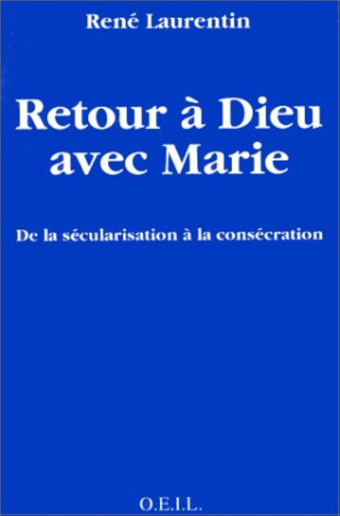 Couverture du livre « RETOUR A DIEU AVEC MARIE - DE LA SECULARISATION A LA CONSECRATION », librairie Les Contes Infusés à Corte