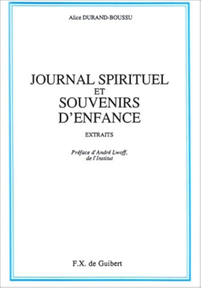 Couverture du livre « JOURNAL SPIRITUEL ET SOUVENIRS D'ENFANCE » de Lwoff/durand-Boussu, librairie Les Contes Infusés à Corte
