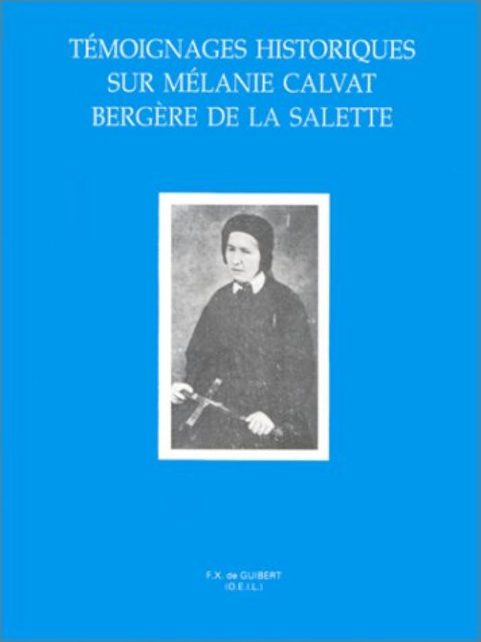 Couverture du livre « TEMOIGNAGES HISTORIQUES SUR MELANIE CALVAT, BERGERE DE LA SALETTE », librairie Les Contes Infusés à Corte