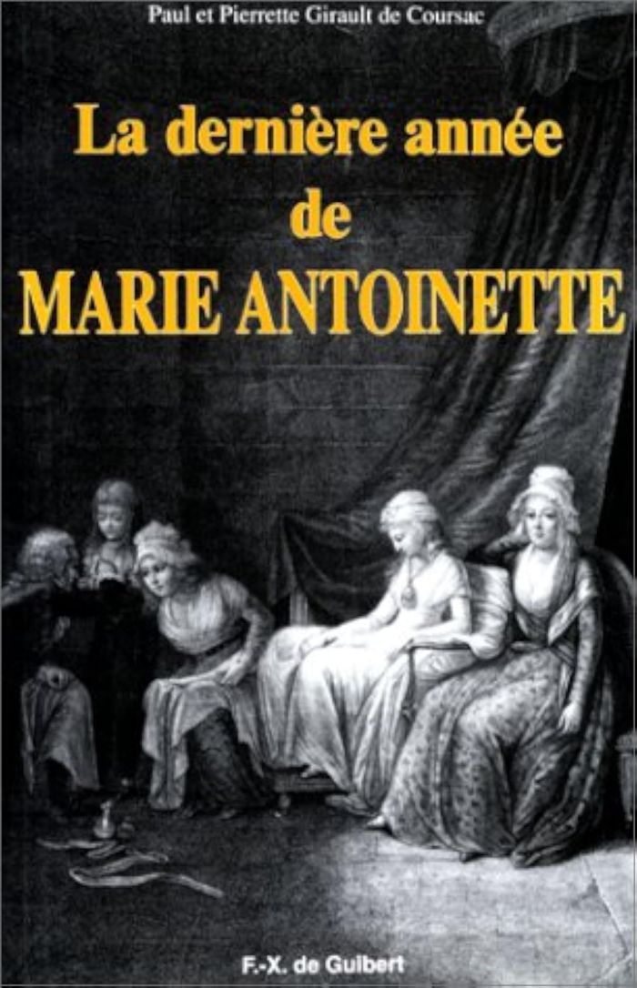Couverture du livre « LA DERNIERE ANNEE DE MARIE-ANTOINETTE » de Girault De Coursac, librairie Les Contes Infusés à Corte