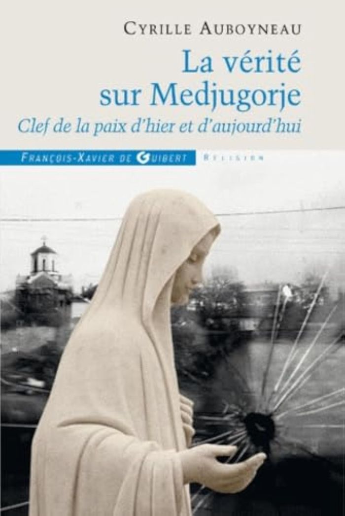 Couverture du livre « LA VERITE SUR MEDJUGORJE, CLEF DE LA PAIX » de Cyrille Auboyneau, librairie Les Contes Infusés à Corte