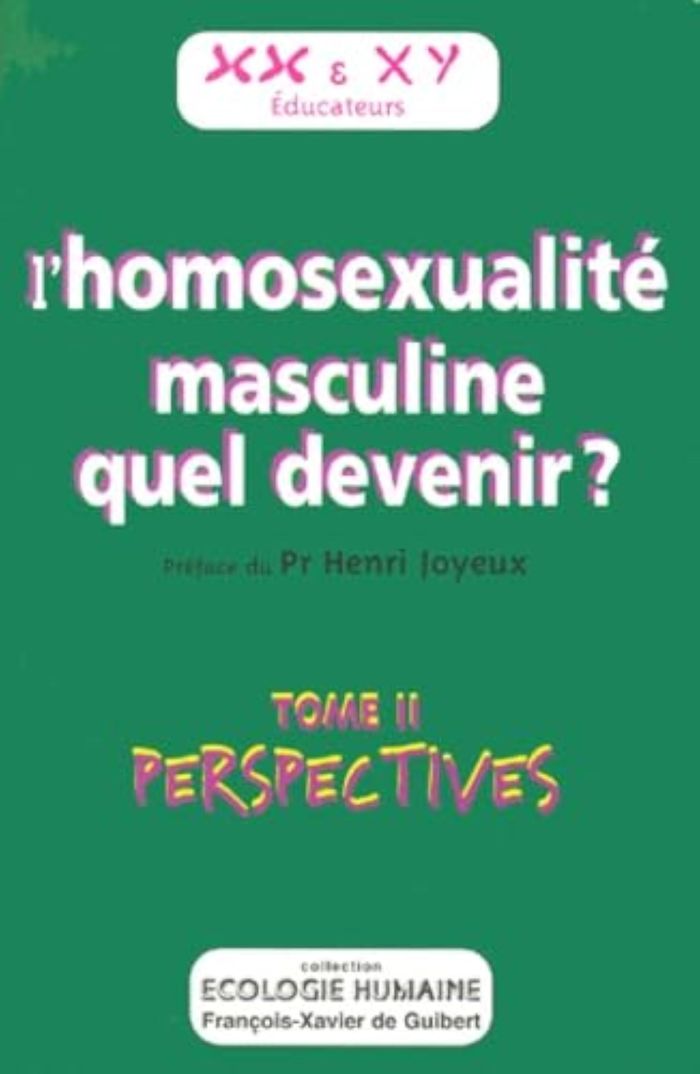 Couverture du livre « L'HOMOSEXUALITE MASCULINE, QUEL DEVENIR ? - T2. PERSPECTIVES » de Joyeux Pr Henri, librairie Les Contes Infusés à Corte