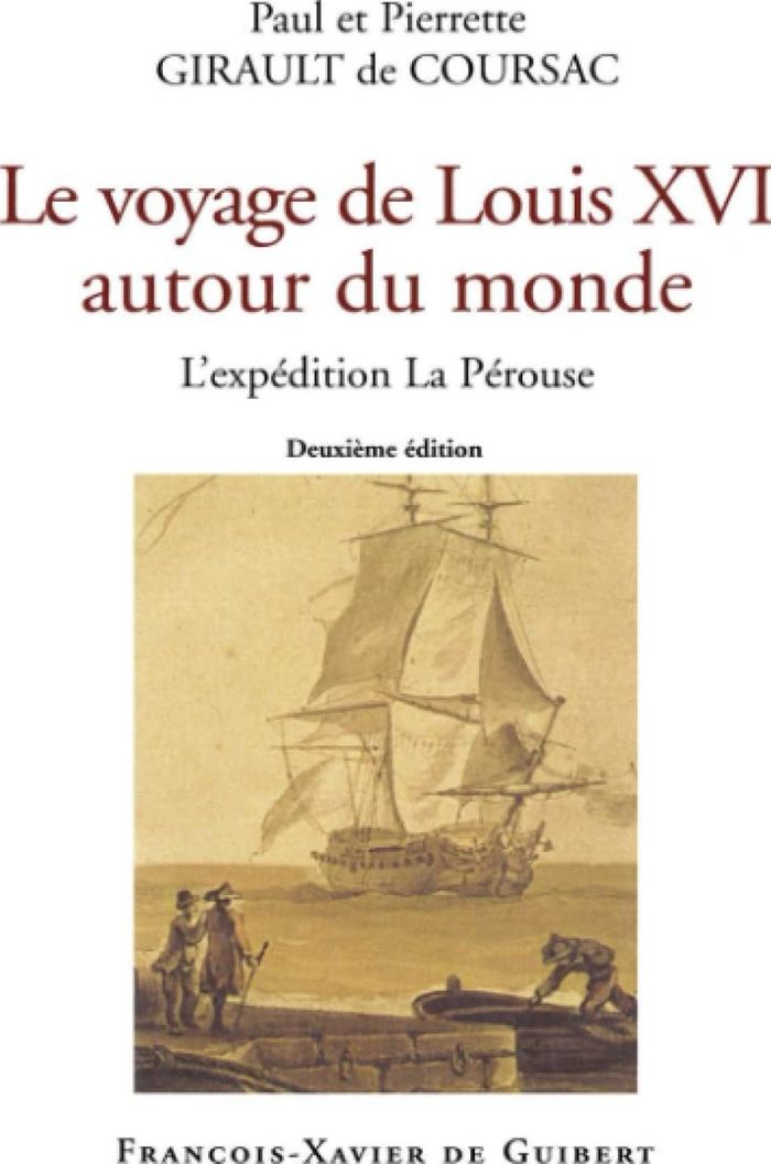 Couverture du livre « VOYAGE DE LOUIS XVI AUTOUR DU MONDE - L'EXPEDITION LA PEROUSE (2E EDITION) », librairie Les Contes Infusés à Corte