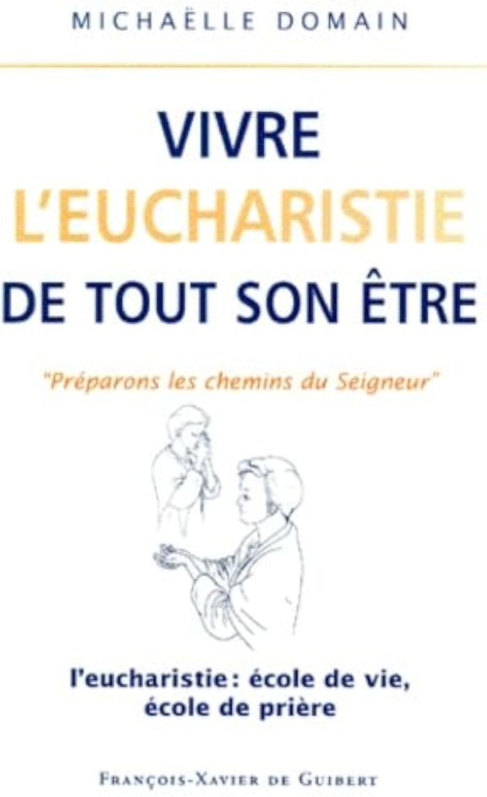 Couverture du livre « VIVRE L'EUCHARISTIE DE TOUT SON ETRE - L'EUCHARISTIE, ECOLE DE VIE, ECOLE DE PRIERE : LES ATTITUDES » de Gabriel Tudisco, librairie Les Contes Infusés à Corte