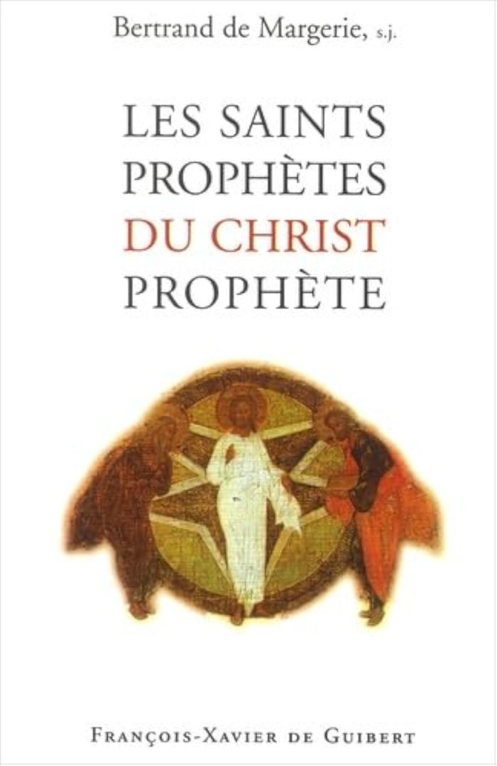Couverture du livre « LES SAINTS PROPHETES DU CHRIST PROPHETE » de Bertrand Margerie, librairie Les Contes Infusés à Corte