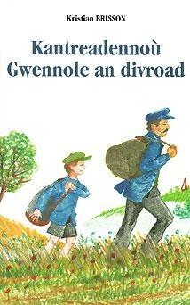 Couverture du livre « KANTREADENNOU GWENNOLE AN DIVROAD » de Brisson/maxence, librairie Les Contes Infusés à Corte