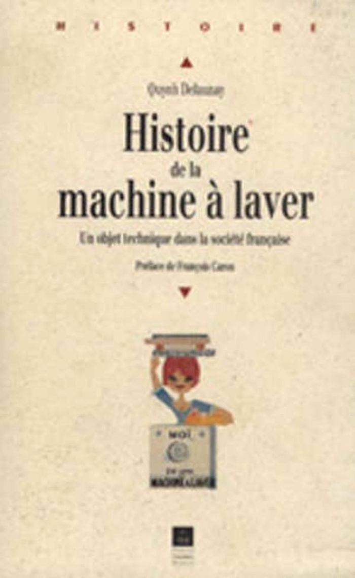 Couverture du livre « HISTOIRE DE LA MACHINE A LAVER - UN OBJET TECHNIQUE DANS LA SOCIETE FRANCAISE » de Pur, librairie Les Contes Infusés à Corte