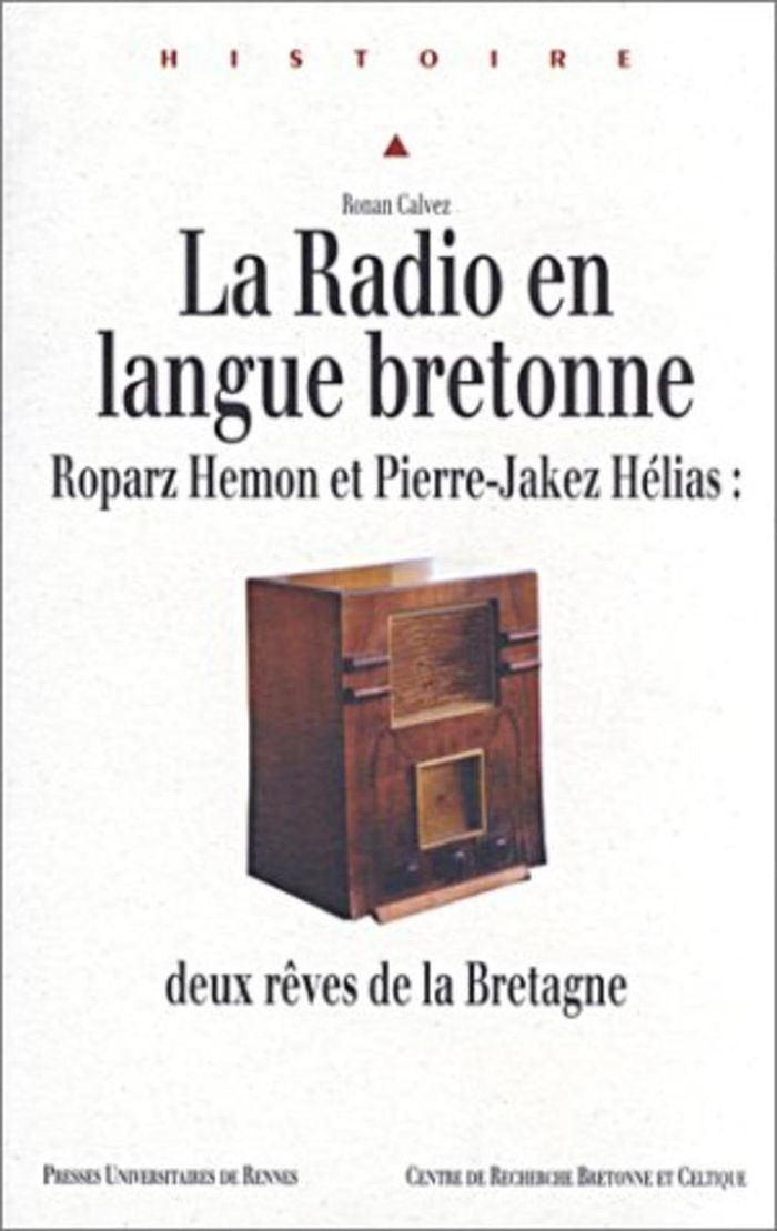 Couverture du livre « LA RADIO EN LANGUE BRETONNE - ROPARZ HEMON ET PIERRE-JAKEZ HELIAS : DEUX REVES DE LA BRETAGNE » de Pur, librairie Les Contes Infusés à Corte