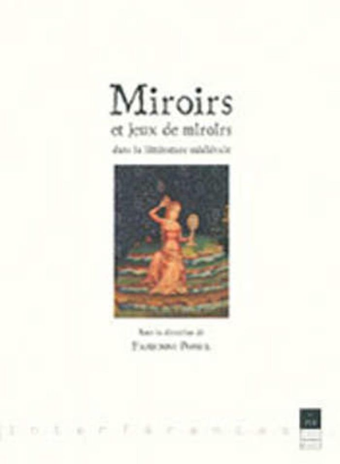 Couverture du livre « MIROIRS ET JEUX DE MIROIRS DANS LA LITTERATURE MEDIEVALE » de Pur, librairie Les Contes Infusés à Corte