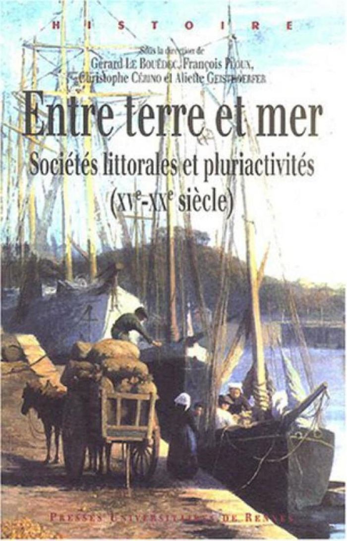 Couverture du livre « ENTRE TERRE ET MER - SOCIETES LITTORALES ET PLURIACTIVITES (XVE-XXE SIECLE) » de Pur, librairie Les Contes Infusés à Corte