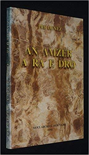 Couverture du livre « AN AMZER A RA E DRO » de Per Denez, librairie Les Contes Infusés à Corte
