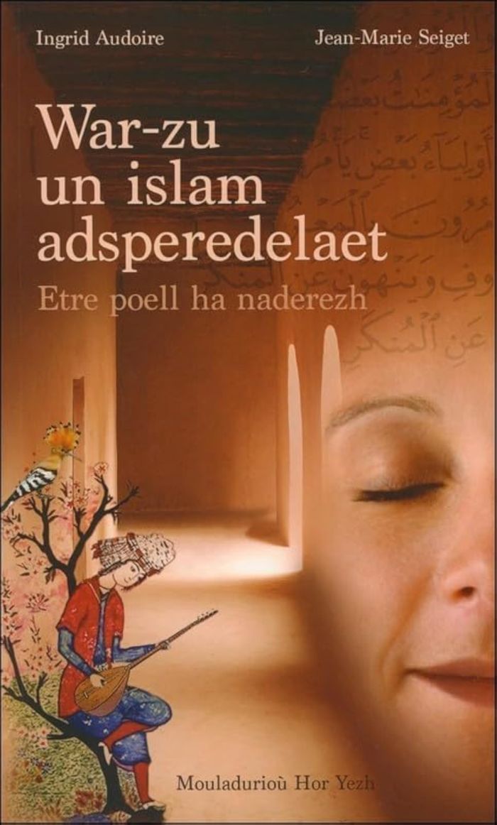 Couverture du livre « WAR-ZU UN ISLAM ADSPEREDELAET - ETRE POELL HA NADEREZH » de Audoire/seiget, librairie Les Contes Infusés à Corte