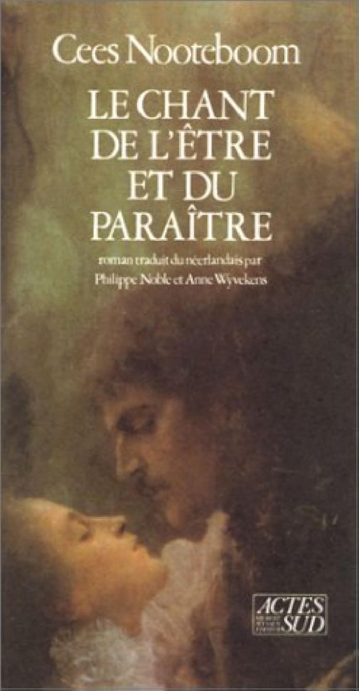 Couverture du livre « LE CHANT DE L'ETRE ET DU PARAITRE » de Cees Nooteboom, librairie Les Contes Infusés à Corte