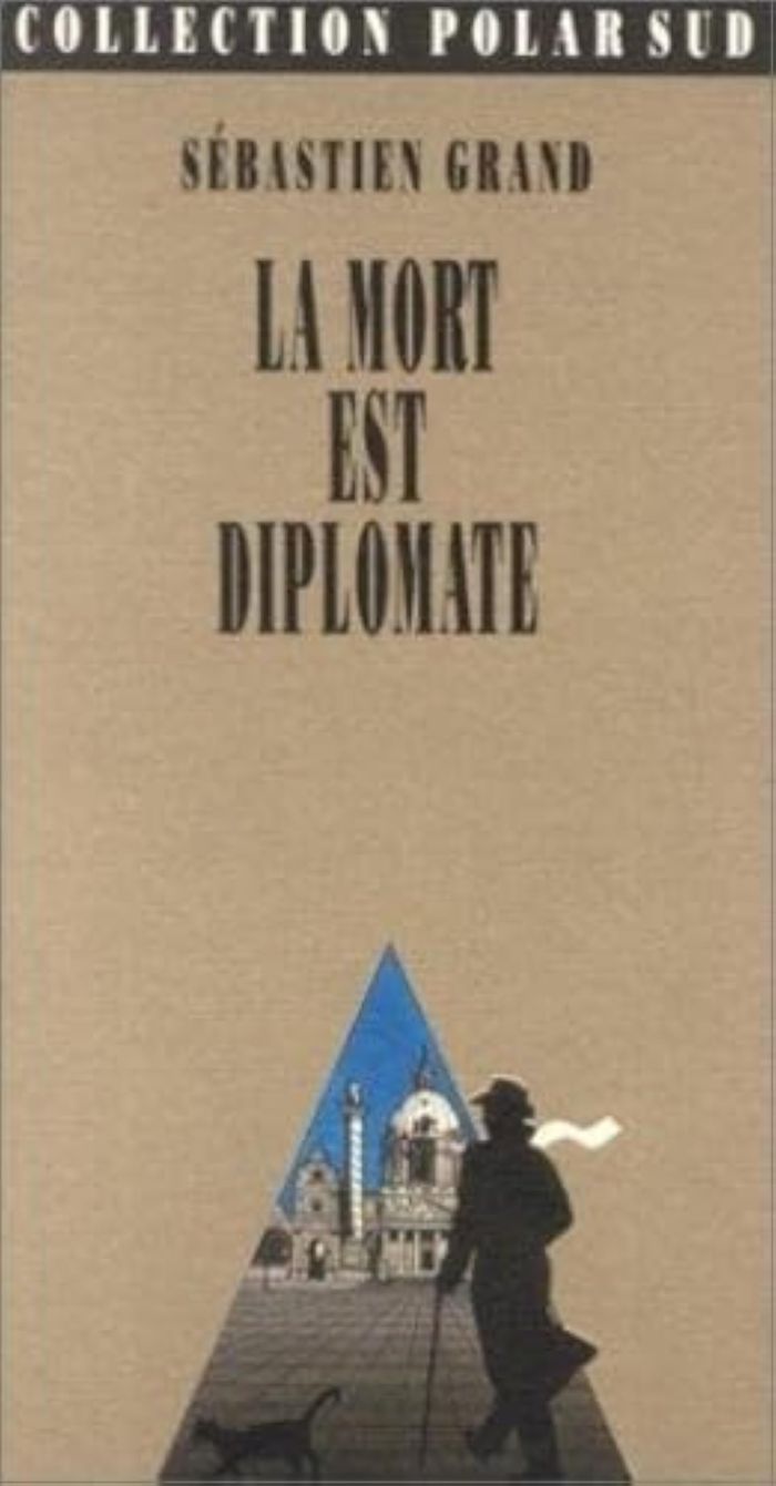Couverture du livre « LA MORT EST DIPLOMATE » de Grand/guerin/walter, librairie Les Contes Infusés à Corte