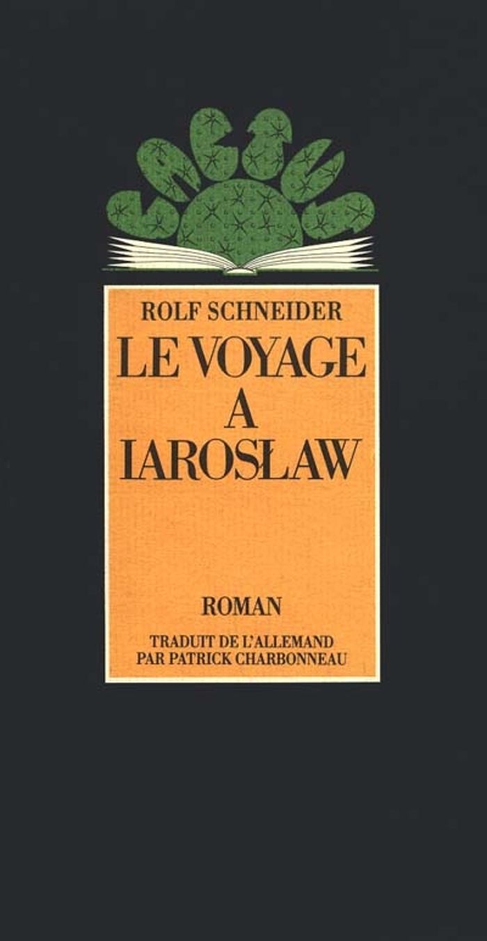 Couverture du livre « LE VOYAGE A IAROSLAW » de Rolf Schneider, librairie Les Contes Infusés à Corte