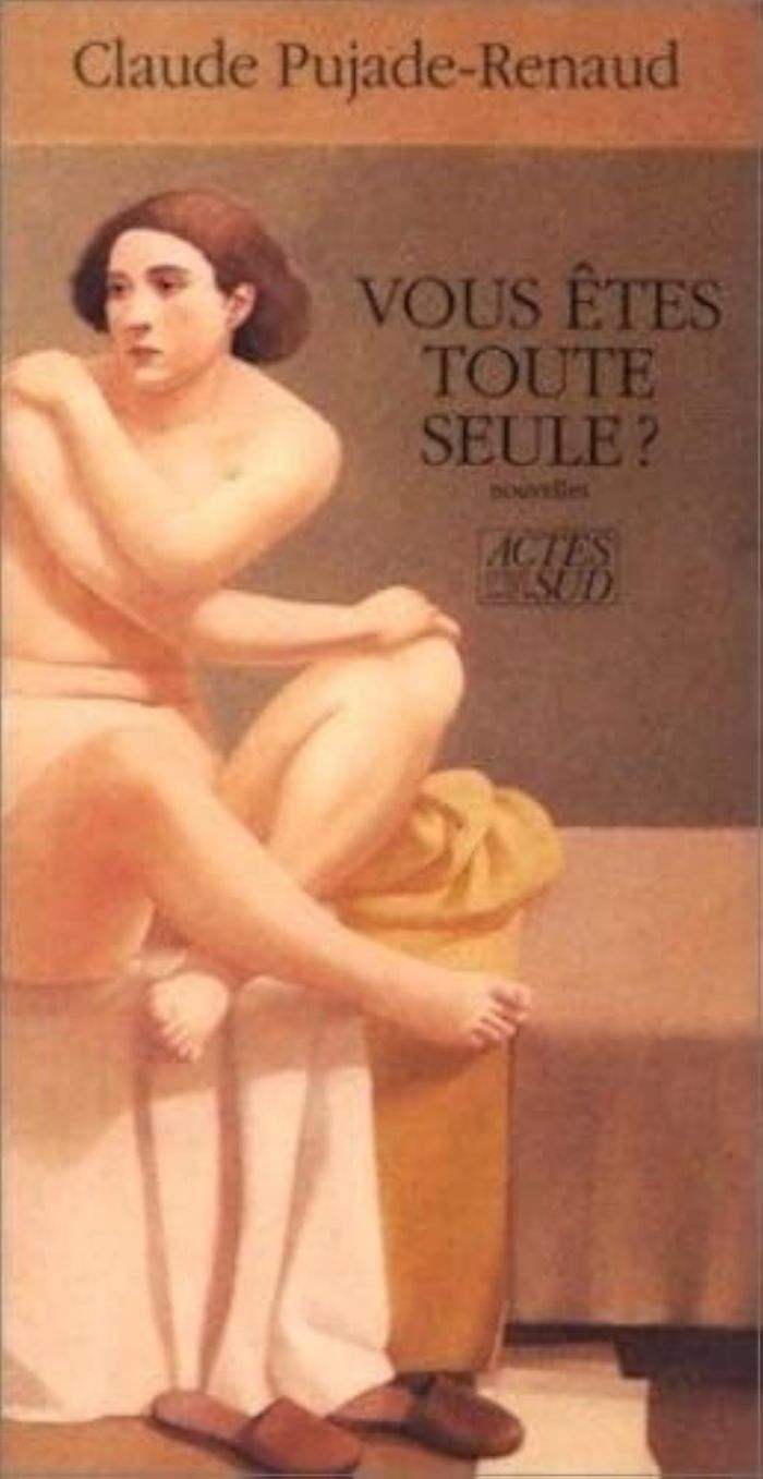 Couverture du livre « VOUS ETES TOUTE SEULE ? » de Claude Pujade-Renaud, librairie Les Contes Infusés à Corte