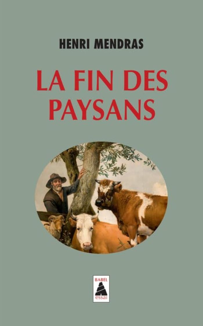 Couverture du livre « LA FIN DES PAYSANS SUIVI DE : UNE REFLEXION SUR LA FIN DES PAY » de Henri Mendras, librairie Les Contes Infusés à Corte