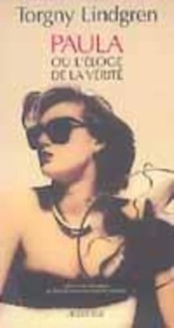 Couverture du livre « PAULA OU L'ELOGE DE LA VERITE » de Torgny Lindgren, librairie Les Contes Infusés à Corte