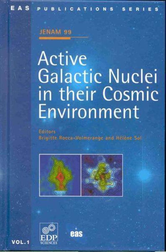 Couverture du livre « JENAM 99 TOULOUSE, FRANCE, SEPTEMBER 7-9, 1999 - ACTIVE GALACTIC NUCLEI IN THEIR COSMIC ENVIRONMENT », librairie Les Contes Infusés à Corte