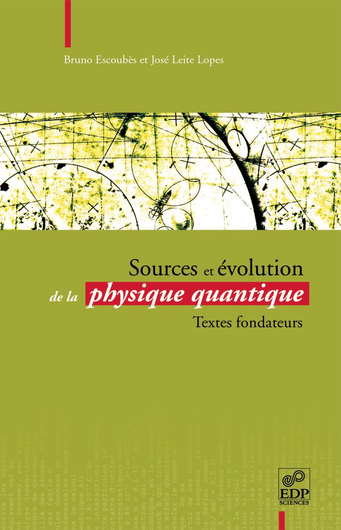 Couverture du livre « SOURCES ET EVOLUTION DE LA PHYSIQUE QUANTIQUE - TEXTES FONDATEURS », librairie Les Contes Infusés à Corte