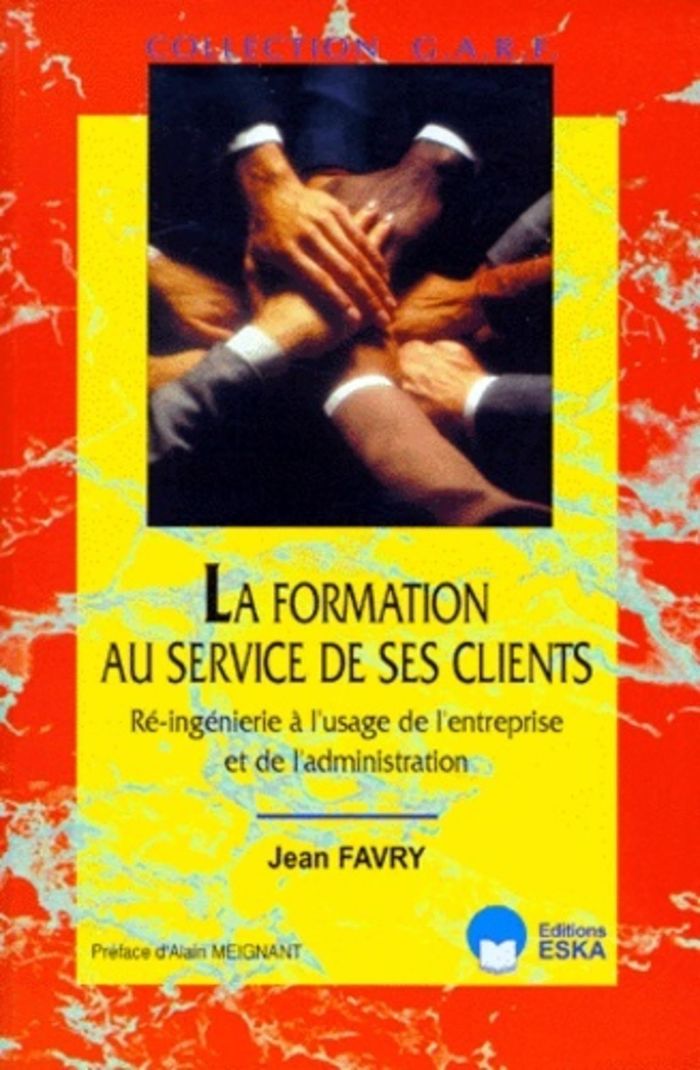 Couverture du livre « FORMATION AU SERVICE DE SES CLIENTS (LA) » de Eska Editions, librairie Les Contes Infusés à Corte